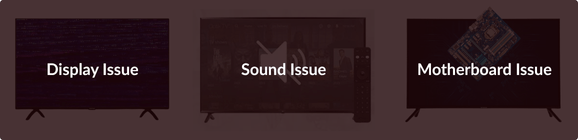 TV display issue, sound issue, and motherboard issue shown as examples of common TV repair problems.