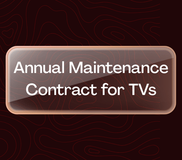 Annual Maintenance Contract for TVs
